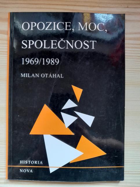 Opozice, moc, společnost 1969 - 1989