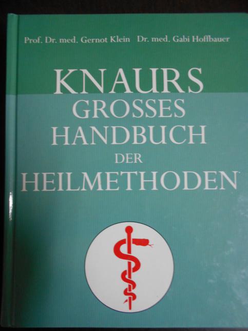Knaurs grosses Handbuch der Heilmethoden