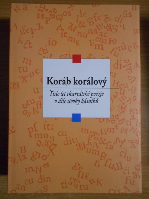 Koráb korálový: Tisíc let charvátské poezie v díle stovky básníků