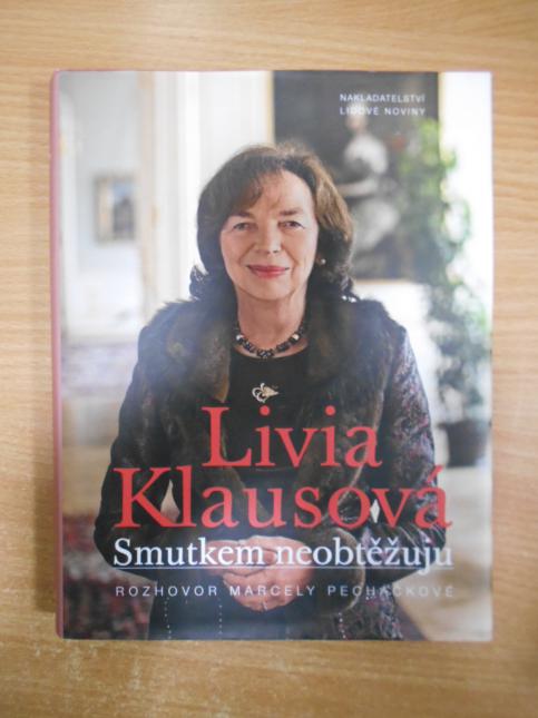 Livia Klausová - Smutkem neobtěžuju