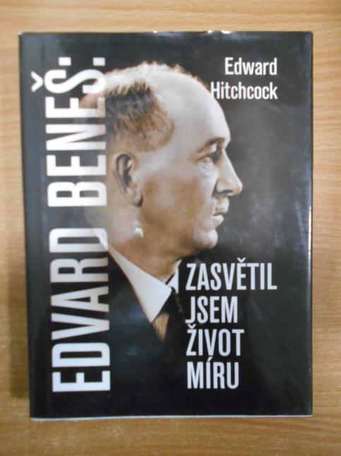 Edvard Beneš: zasvětil jsem život míru