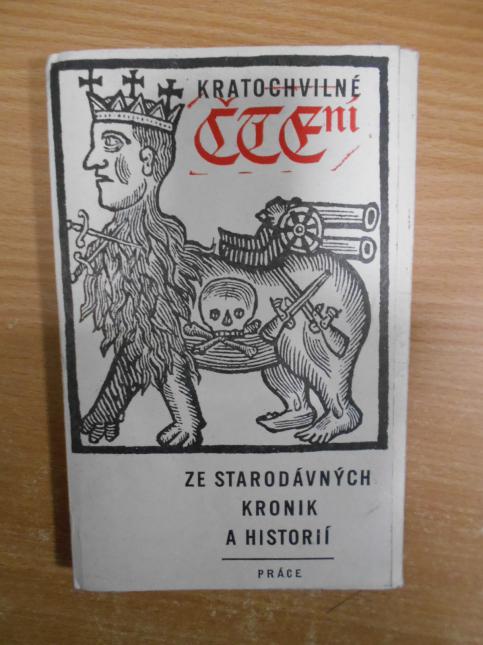 Kratochvilné čtení ze starodávných kronik a historií