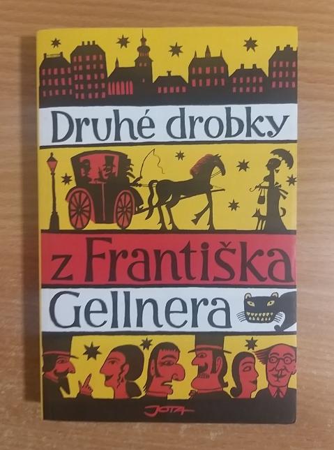 Druhé drobky z Františka Gellnera