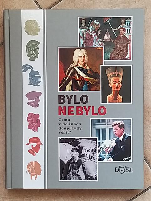  Bylo nebylo - Čemu v dějinách doopravdy věřit?