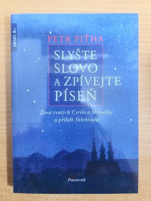 Slyšte slovo a zpívejte píseň: život svatých Cyrila a Metoděje a příběh Velehradu