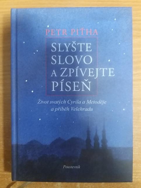 Slyšte slovo a zpívejte píseň: život svatých Cyrila a Metoděje a příběh Velehradu