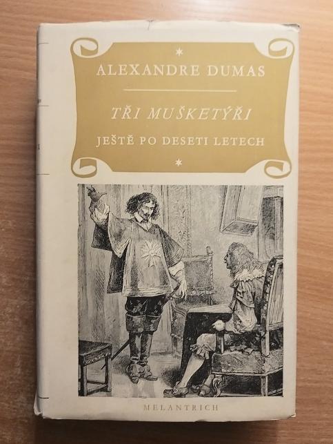 Tři mušketýři ještě po deseti letech - kniha první a kniha druhá