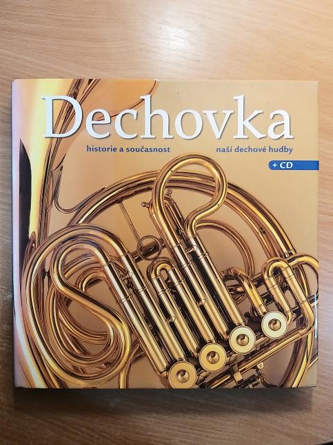 Dechovka - historie a současnost naší dechové hudby