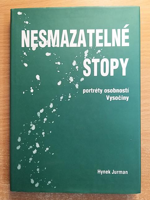 Nesmazatelné stopy: portréty osobností Vysočiny