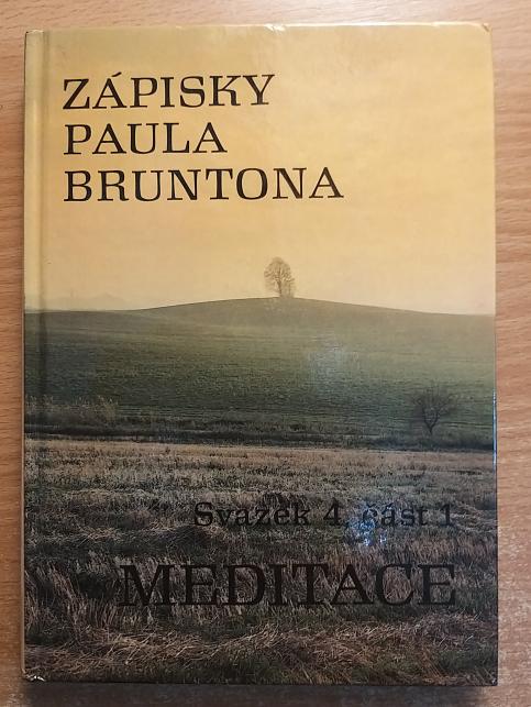 Zápisky Paula Bruntona 4: část 1 - Meditace