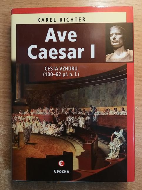 Ave Caesar I. a II.