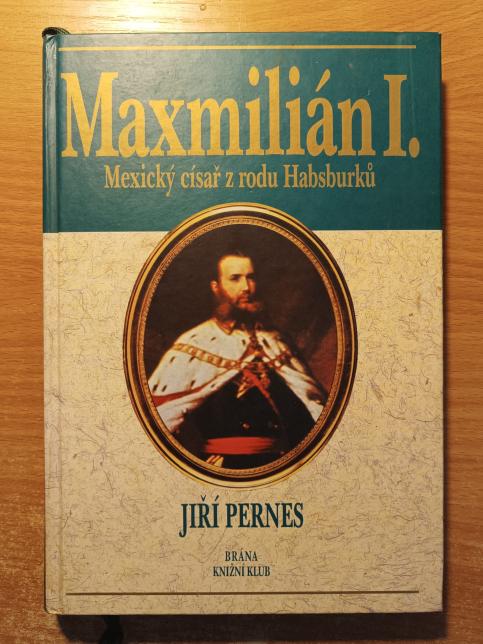 Maxmilián I.: Mexický císař z rodu Habsburků