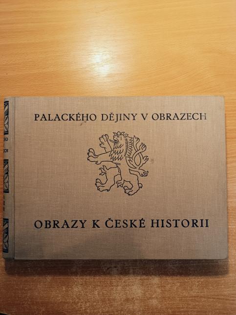 Palackého dějiny v obrazech - Obrazy k české historii I.