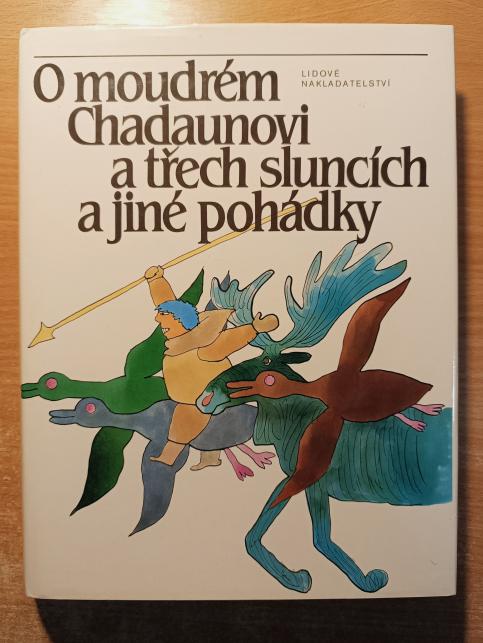 O moudrém Chadaunovi a třech sluncích a jiné pohádky