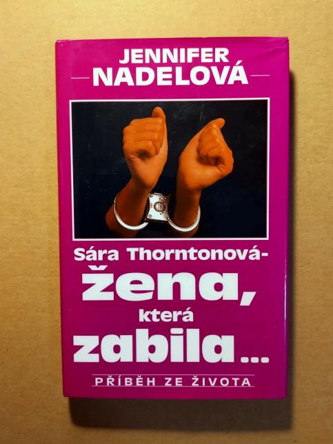 Sára Thorntonová - žena, která zabila... 