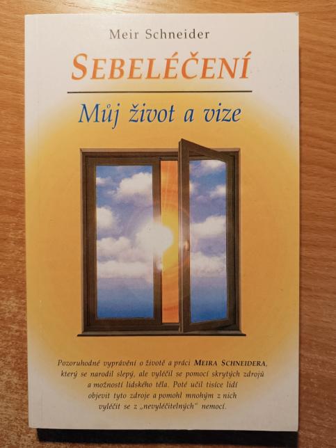 Sebeléčení - můj život a vize