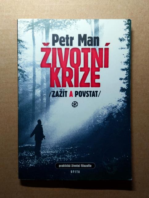 Životní krize (zažít a povstat) - praktická životní filozofie