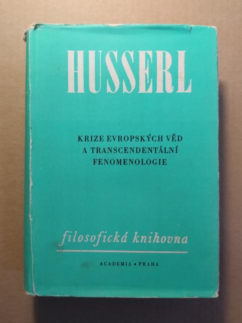 Krize evropských věd a transcendentální fenomenologie. Úvod do fenomenologické filosofie