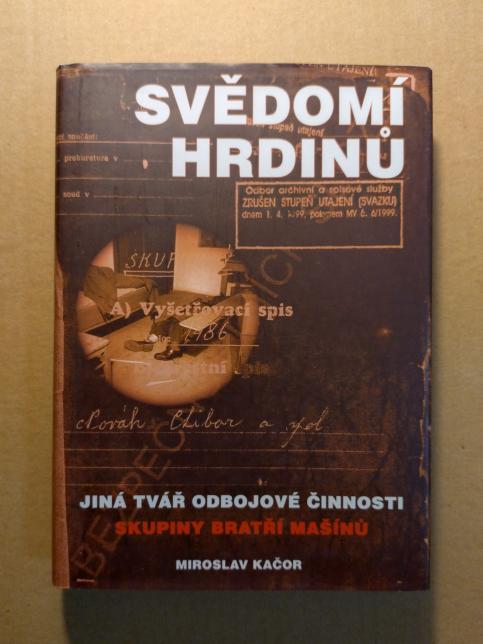 Svědomí hrdinů: Jiná tvář odbojové činnosti skupiny bratří Mašínů