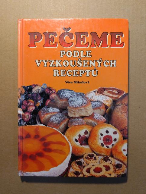 Kuchařka: pečeme podle vyzkoušených receptů