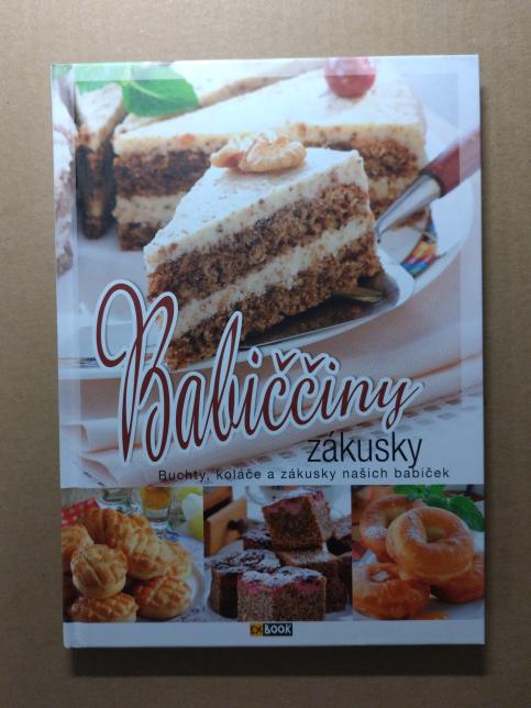 Babiččiny zákusky - Buchty, koláče a zákusky našich babiček