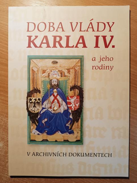 Doba vlády Karla IV. a jeho rodiny v archivních dokumentech