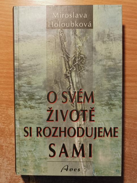 O svém životě si rozhodujeme sami