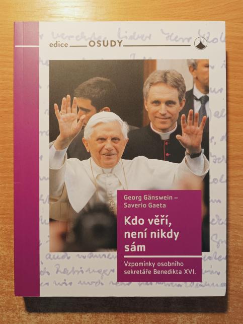 Kdo věří, není nikdy sám: Vzpomínky osobního sekretáře Benedikta XVI.