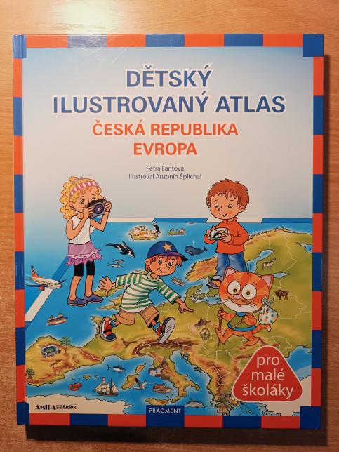 Dětský ilustrovaný atlas - Česká republika, Evropa