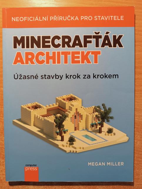 Minecrafťák architekt: úžasné stavby krok za krokem