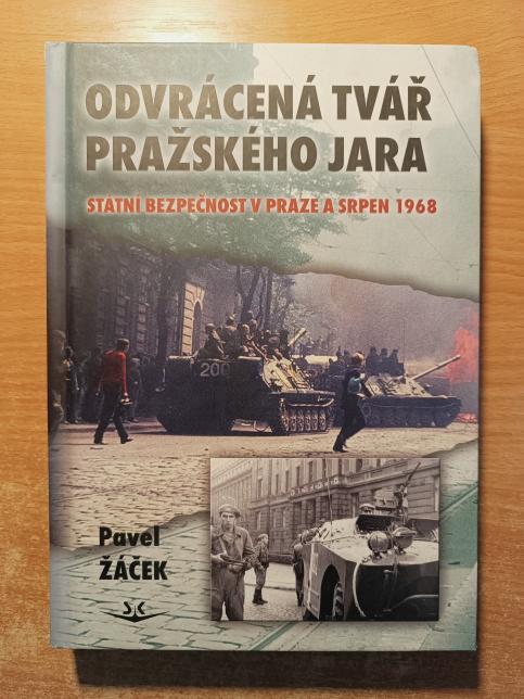 Odvrácená tvář pražského jara: Státní bezpečnost v Praze a srpen 1968