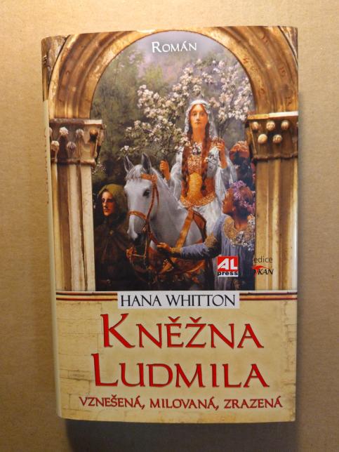 Kněžna Ludmila: Vznešená, milovaná, zrazená