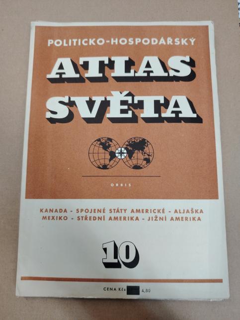 Politicko-hospodářský atlas světa. Seš.10. Kanada-Spojené státy Americké-Aljaška-Mexiko-Střední Amerika-Jižní Amerika