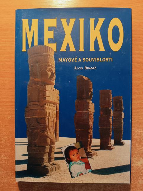 Mexiko - Mayové a souvislosti