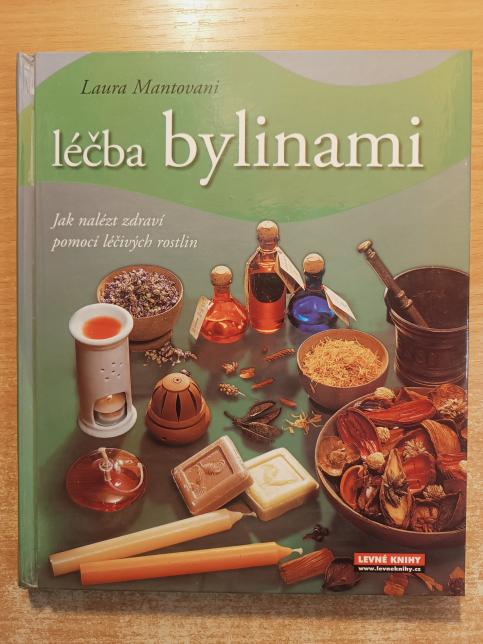 Léčba bylinami - Jak nalézt zdraví pomocí léčivých bylin