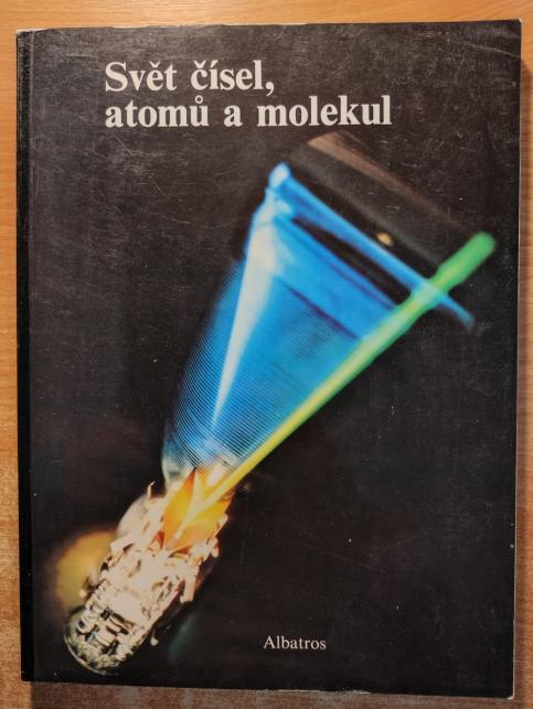 Svět čísel, atomů a molekul